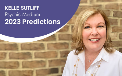 Kelle Sutliff Psychic Medium 2023 Predictions